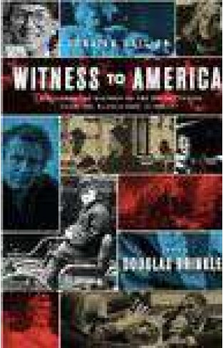 Witness To America: A Documentary History Of The United States From The Revolution To Today