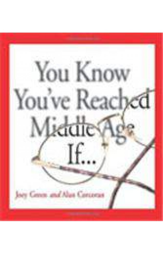 You Know You Have Reached Middle Age If