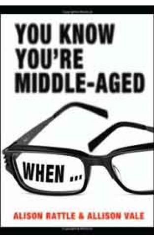 You Know Youre MiddleAged When...