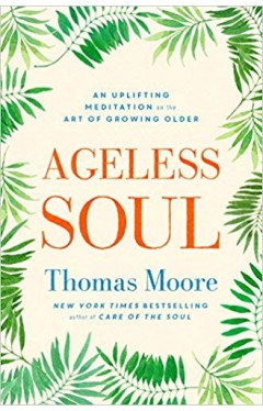 Ageless Soul: An Uplifting Meditation on the Art of Growing Older