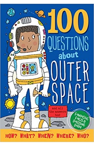 100 Questions About Outer Space - Hardcover