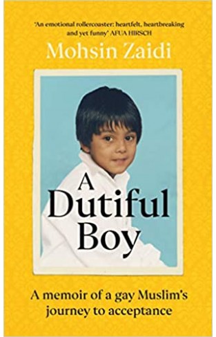 A Dutiful Boy: A memoir of a gay Muslim’s journey to acceptance