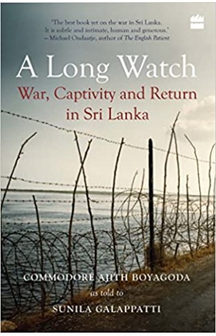 A Long Watch: War, Captivity and Return in Sri Lanka
