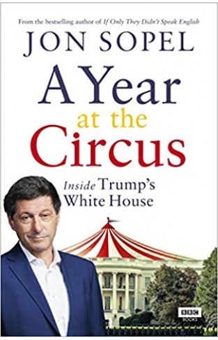 A Year At The Circus : Inside Trump's White House
