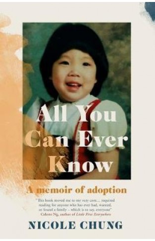 All You Can Ever Know : A memoir of adoption