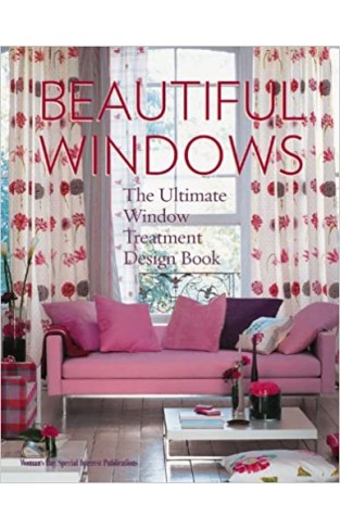 Beautiful Windows: The Ultimate Window Treatment Design Book - Paperback 