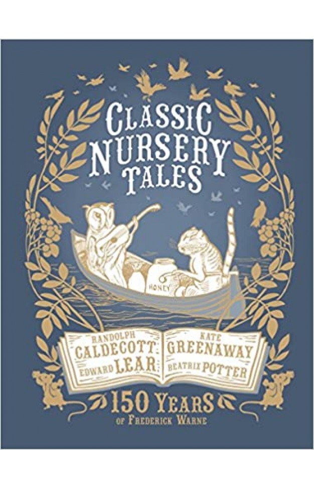 Classic Nursery Tales: 150 Years of Frederick Warne