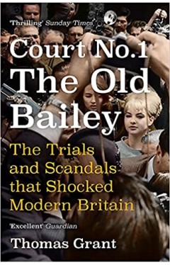 Court Number One: The Trials and Scandals that Shocked Modern Britain