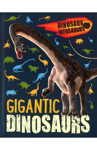 Dinosaur Infosaurus: Gigantic Dinosaurs