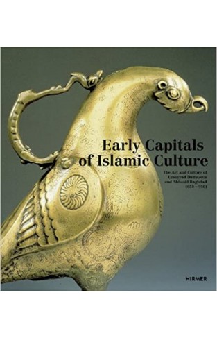 Early Capitals of Islamic Culture