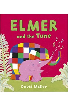 Elmer and the Tune (Elmer Picture Books)