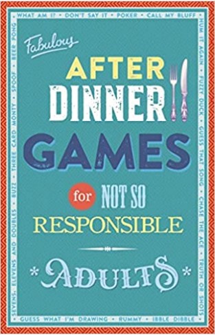 Fabulous After Dinner Games for Not So Responsible Adults - Paperback