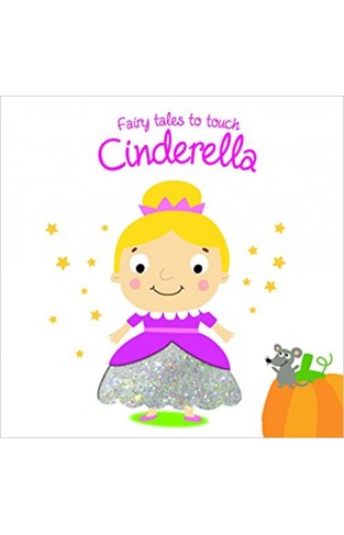Fairytales to Touch: Cinderella - Board book 