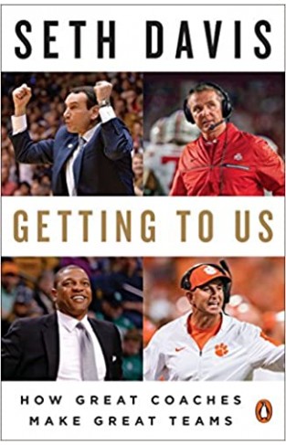 Getting to Us: How Great Coaches Make Great Teams - Paperback 
