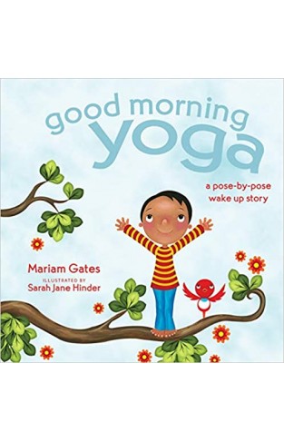 Good Morning Yoga: A Pose-By-Pose Wake Up Story - Board Book