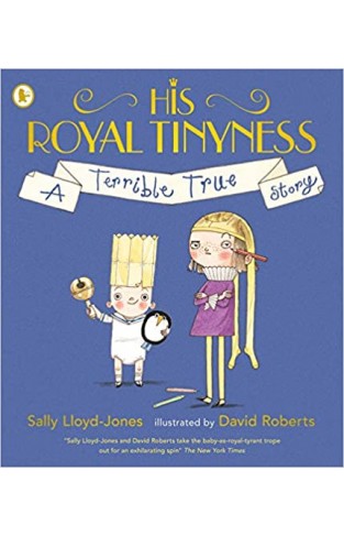 His Royal Tinyness: A Terrible True Story - Paperback 