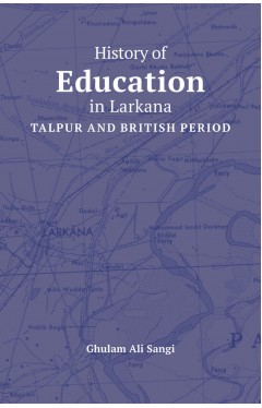 History Of Education In Larkana : Talpur and British Period - (HB)