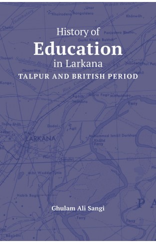 History Of Education In Larkana : Talpur and British Period - (HB)