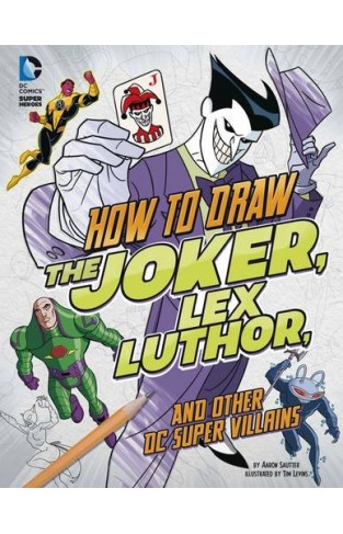 How to Draw the Joker, Lex Luthor, and Other DC Super-Villains