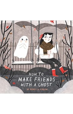 How to Make Friends With a Ghost