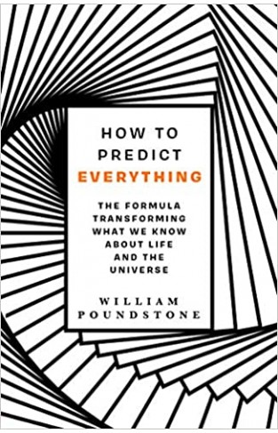 How to Predict Everything: The Formula Transforming What We Know About Life and the Universe - (PB)