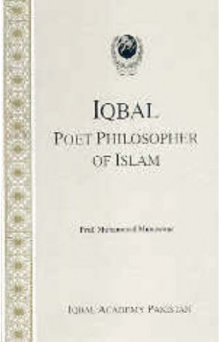 Iqbal: Philopsher-Poet of Islam