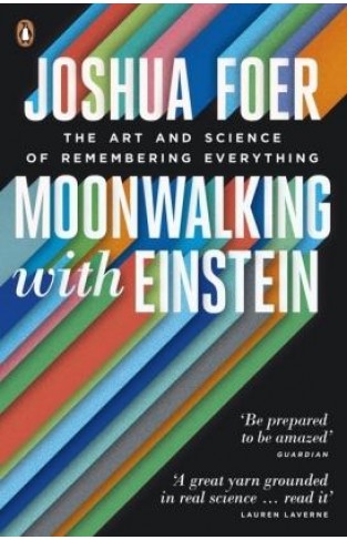 Moonwalking with Einstein The Art and Science of Remembering Everything - (PB)