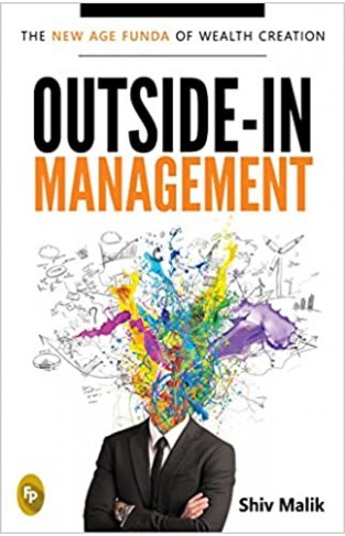 Outside-In Management: The New Age Funda Of Wealth Creation - Paperback 