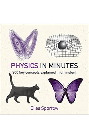 Physics in Minutes: 200 Key Concepts Explained in an Instant - Paperback