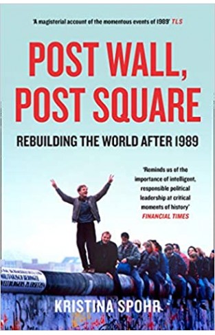 Post Wall, Post Square: Rebuilding the World after 1989