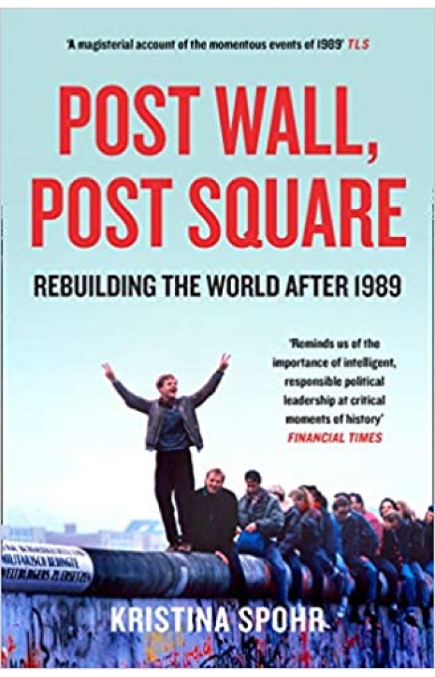 Post Wall, Post Square: Rebuilding the World after 1989