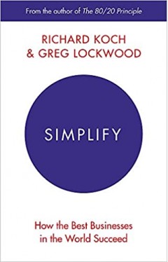 Simplify: How the Best Businesses in the World Succeed 