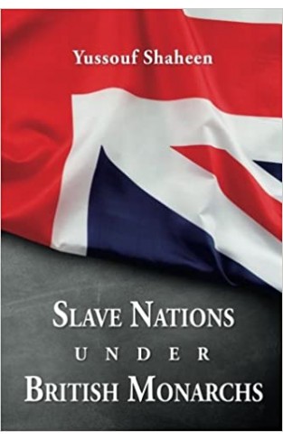 Slave Nations under British Monarchs - Paperback