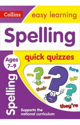 Spelling Quick Quizzes Ages 7-9 : Ideal for Home Learning