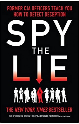 Spy the Lie: Former CIA Officers Teach You How to Detect Deception - Paperback 