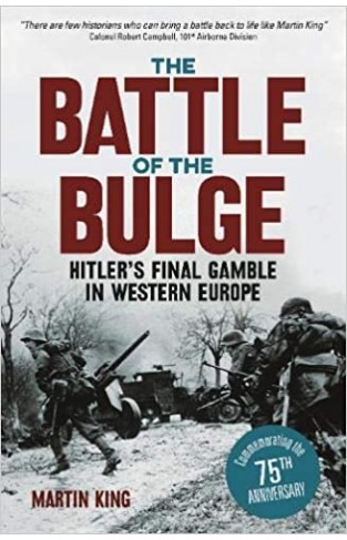 The Battle of the Bulge: The Allies' Greatest Conflict on the Western Front - Paperback 