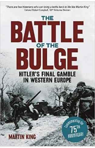 The Battle of the Bulge: The Allies' Greatest Conflict on the Western Front - Paperback 