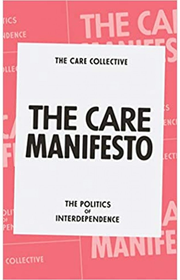 The Care Manifesto: The Politics of Interdependence