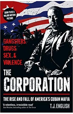 The Corporation: The Rise and Fall of America’s Cuban Mafia - Paperback