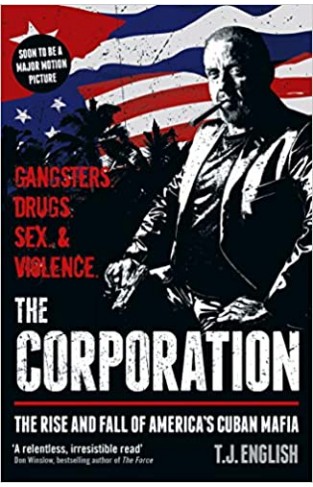 The Corporation: The Rise and Fall of America’s Cuban Mafia - Paperback