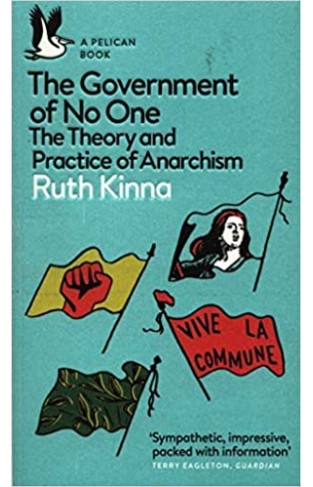 The Government of No One: The Theory and Practice of Anarchism