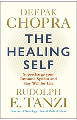 The Healing Self: Supercharge your immune system and stay well for life - Paperback