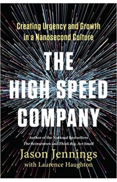 The High-Speed Company Creating Urgency and Growth in a Nanosecond Culture - Hardcover