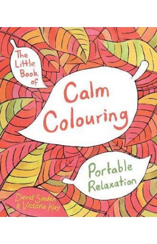 The Little Book of Calm Colouring : Portable Relaxation - Paperback