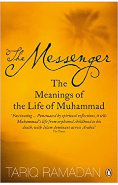 The Messenger: The Meanings of the Life of Muhammad