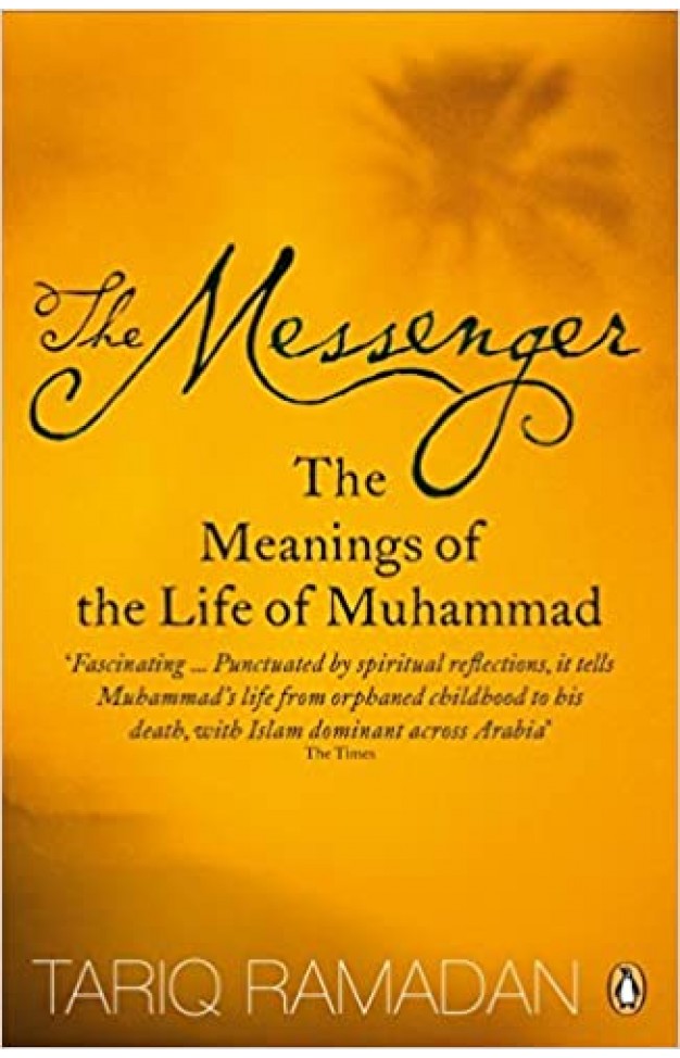The Messenger: The Meanings of the Life of Muhammad