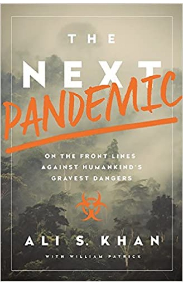 The Next Pandemic: On the Front Lines Against Humankind's Gravest Dangers