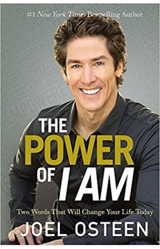 The Power Of I Am: Two Words That Will Change Your Life Today - Paperback
