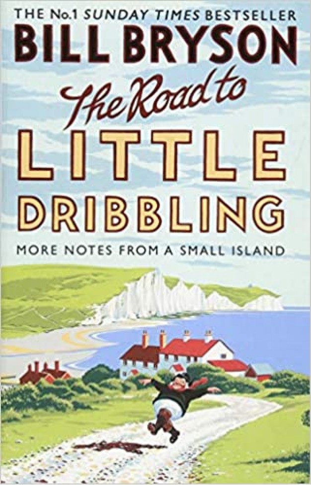 The Road to Little Dribbling : More Notes from a Small Island