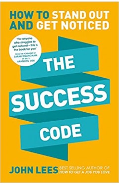 The Success Code: How to Stand Out and Get Noticed